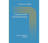 Comprendre l'entraînement: De la charge à l'effort
