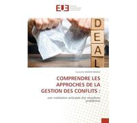Comprendre Les Approches de la Gestion Des Conflits: une médiation anticipée des situations problèmes