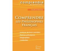 Comprendre les philosophes français: Montaigne, Descartes, Rousseau, Bergson, Sartre, Deleuze, Foucault