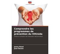 Comprendre les programmes de prévention du VIH/sida: Grâce à l'utilisation de l'évaluation des processus