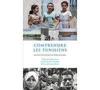 Comprendre les Tunisiens - Guide de voyage interculturel