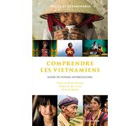 Comprendre les Vietnamiens - Guide de voyage interculturel