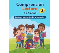 Comprensión Lectora 3º de primaria: Lecturas, ejercicios y actividades para niños y niñas de 8 a 9 años. (Comprensión lectora para niños y niñas)