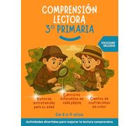 Comprensión lectora 3 primaria: Historias entretenidas, ejercicios diferentes en cada página, con ilustraciones a color. Actividades divertidas para ... la lectura comprensiva. Soluciones incluidas.