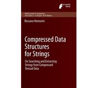 Compressed Data Structures for Strings : On Searching and Extracting Strings from Compressed Textual Data