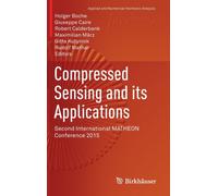 Compressed Sensing and its Applications : Second International MATHEON Conference 2015