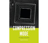 Compression Mode: The Edge of Sensibility
