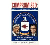 Compromised: Clinton, Bush, and the C.I.A. #2 (Hardback) - Common
