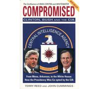 Compromised: Clinton, Bush and the CIA