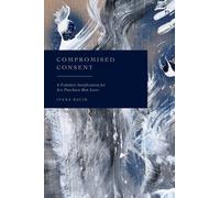 Compromised Consent : A Feminist Justification for Sex Purchase Ban Laws