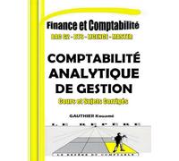 Comptabilité Analytique et Contrôle de Gestion - OHADA : Cours + Sujets Corrigés: Manuel pédagogique conforme au SYSCOHADA - BAC G2, BTS, DUT, ... du Comptable - Comptabilité et Finance)