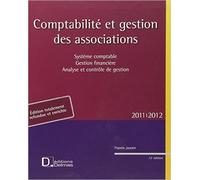 Comptabilité et gestion des associations : Système comptable, Gestion financière, Analyse et contrôle de gestion de Francis Jaouen ( 17 août 2011 )