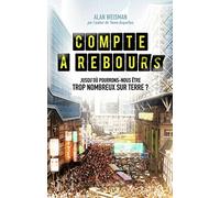 Compte à rebours: Jusqu'où pourrons-nous être trop nombreux sur Terre ?