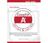 CompTIA A+ 220-1201 & 220-1202: Complete study guide Volume 1 Core1(220-1201) & Volume2 Core 2(220-1202), Exam Prep with 1150 Practice Questions 7 ... and In-Depth Explanation (CompT Cert Guide)