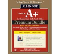 CompTIA A+ Certification Premium Bundle: All-in-One Exam Guide, Tenth Edition with Online Access Code for Performance-Based Simulations, Video ... & 220-1002 (CERTIFICATION & CAREER - OMG)