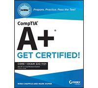 CompTIA A+ CertMike: Prepare. Practice. Pass the Test! Get Certified!: Core 1 Exam 220-1101 (CertMike Get Certified)