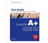 CompTIA A+ Core 1 (220-1001) and Core 2 (220-1002) Cert Guide (Certification Guide)