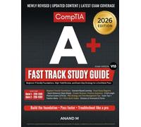 COMPTIA A+ CORE 1 & CORE 2 Fast Track Study Guide, EXAM CODE: 220-1201 | 220-1202