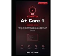 CompTIA Core 1 Study Guide 2026: Pass the 220-1201 Exam on Your First Try - All-in-One Prep with Practice Questions, a Full Practice Exam & Real-World Scenarios (IT Certification Study Guides)