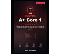 CompTIA Core 1 Study Guide 2026: Pass the 220-1201 Exam on Your First Try - All-in-One Prep with Practice Questions, a Full Practice Exam & Real-World Scenarios (IT Certification Study Guides)