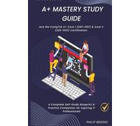 CompTIA Mastery Study Guide: A Complete Self-Study Blueprint & Practice Companion for Aspiring IT Professionals