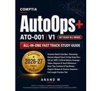 CompTIA AutoOps+ All-in-One Fast Track Study Guide: Fast-Track Prep with Scenario Cues, Diagrams, Tables, Practice Test & Exam Strategies
