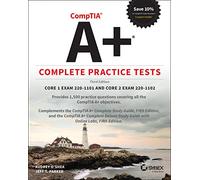 CompTIA Complete Practice Tests: Core 1 Exam 220-1101 and Core 2 Exam 220-1102, 3rd Edition: Core 1 Exam 220-1101 and Core 2 Exam 220-1102