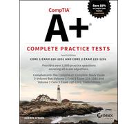 CompTIA Complete Practice Tests: Core 1 Exam 220-1201 and Core 2 Exam 220-1202 (Sybex Study Guide)