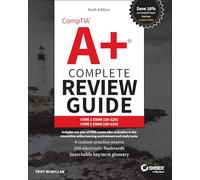 CompTIA Complete Review Guide: Core 1 Exam 220-1201 and Core 2 Exam 220-1202 (Sybex Study Guide)