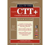 CompTIA CTT+ Certified Technical Trainer All-in-One Exam Guide