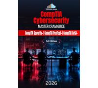 CompTIA Cybersecurity Master Cram Guide Security+ | PenTest+ | CyS Complete 3-in-1 Exam Prep Guide with Rapid Revision Notes and Practice Questions