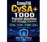 CompTIA CyS 1000 Practice Questions with Detailed Answers: Exam Prep | Threat Detection, Incident Response, Vulnerability Management and SIEM