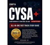 CompTIA CyS All-in-one Fast Track Study Guide: Scenario-Based Analyst Reasoning, CS0-004 V4 Domain Review, Practice Questions, Cheat Sheets and Exam Readiness
