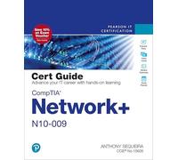 CompTIA Network+ N10-009 Cert Guide (Certification Guide)