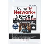 CompTIA Network+ N10-009 EXAM PREP 2025-2027: Pass the V9 IT Certification Exams with Targeted Study Plans and Realistic Practice Tests