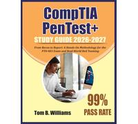 CompTIA PenTest+ Study Guide 2026-2027: From Recon to Report, A Hands-On Methodology for the PT0-003 Exam and Real-World Red Teaming