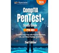 CompTIA PenTest+ Study Guide (PT0-003) Complete Exam Prep with Practice Questions, Labs, and Ethical Hacking Techniques: 2nd Edition - 2026