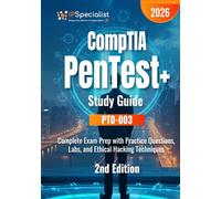 CompTIA PenTest+ Study Guide (PT0-003) Complete Exam Prep with Practice Questions, Labs, and Ethical Hacking Techniques: 2nd Edition - 2026
