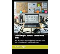 CompTia Project+ (PK0-005) - Exam Practice Tests: Pass the CompTia Project+ (PK0-005) certification exam with 245 questions and detailed explanations