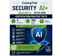 CompTIA SecAI+ (CY0-001) Certification Practice Tests: Cheat Sheet Study Guide, 4 Full-Length Practice Exams with 360 Questions, Detailed Answers Explanations