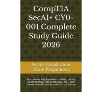 CompTIA SecAI+ CY0-001 Complete Study Guide 2026: All 4 Domains Fully Explained - OWASP LLM Top 10, MITRE ATLAS, NIST AI RMF, EU AI Act - With Scenario-Based Exam Tips and Practice Questions