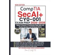 CompTIA SecAI+ CY0-001 EXAM PREP 2026-2028: Master AI Security V1 Certification Study Guide with Practice Questions and Full Domain Review