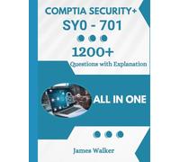 CompTIA Security+ 701 with 1200+ Updated Questions and Explanations: CompTIA Security Plus SY0-701
