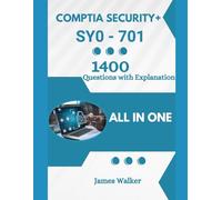CompTIA Security+ 701 with 1400 Updated Questions and Explanations: CompTIA Security Plus SY0-701