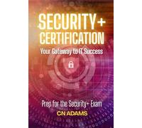 CompTIA Security+ Certification Exam Study Guide: Step by Step Prep for the Security+ Exam (IT Career Academy & CompTIA Exam Guides)