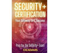 CompTIA Security+ Certification Exam Study Guide: Step by Step Prep for the Security+ Exam (IT Career Academy & CompTIA Exam Guides)
