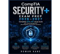 CompTIA Security+ Exam Prep 2026-2027: Complete SY0-701 Study Guide with Threat Management, Risk Mitigation, and Practice Questions