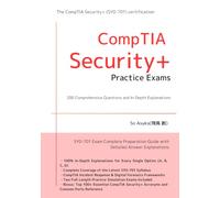 CompTIA Security+ Practice Exams: 200 Comprehensive Questions and In-Depth Explanations: SY0-701 Exam Complete Preparation Guide with Detailed Answer Explanations