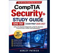 CompTIA Security+ Study Guide 2026-2027: SY0-701 Exam Prep with a 50-Question Diagnostic, a Full 90-Question Practice Exam, Answer and Explanations