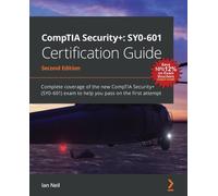 CompTIA Security+: SY0-601 Certification Guide : Complete coverage of the new CompTIA Security+ (SY0-601) exam to help you pass on the first attempt